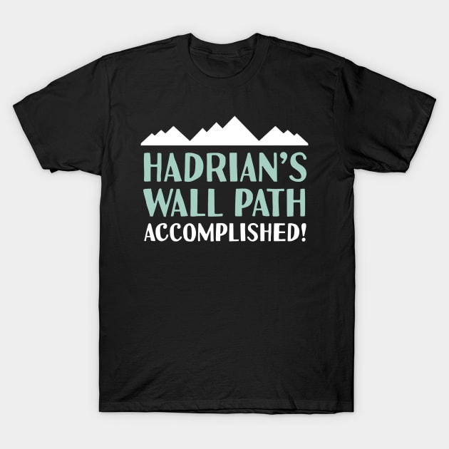 Hadrian's Wall Path Accomplished T-Shirt by zap